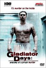 Watch Gladiator Days: Anatomy of a Prison Murder Movie2k