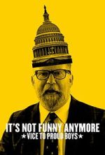 Watch It\'s Not Funny Anymore: Vice to Proud Boys Movie2k