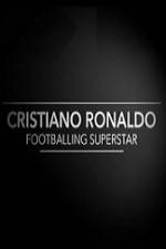 Watch Cristiano Ronaldo - Footballing Superstar Movie2k