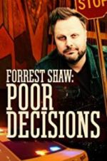 Watch Forrest Shaw: Poor Decisions Movie2k