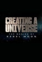 Watch Creating a Universe: The Making of Rebel Moon (Short 2024) Movie2k