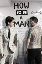 Watch How to Be a Man Movie2k