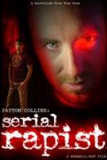 Watch Payton Collins: Serial Rapist Movie2k