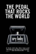 Watch Cry Baby The Pedal that Rocks the World Movie2k