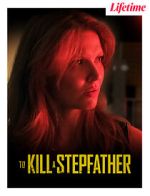 Watch To Kill a Stepfather Movie2k