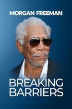 Watch Morgan Freeman: Breaking Barriers Movie2k