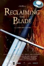 Watch Reclaiming the Blade Movie2k