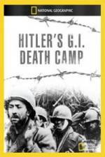 Watch National Geographic Hitlers GI Death Camp Movie2k