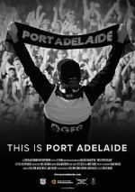 Watch This is Port Adelaide Movie2k
