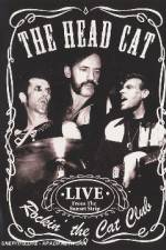 Watch Head Cat - Rockin' The Cat Club: Live From The Sunset Strip Movie2k