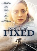 Watch Things Don\'t Stay Fixed Movie2k