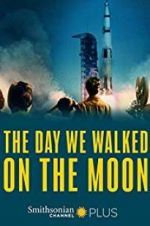 Watch The Day We Walked On The Moon Movie2k