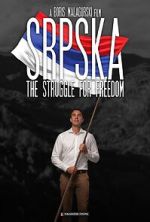 Watch Srpska: The Struggle for Freedom Movie2k