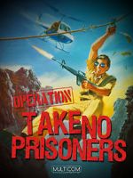 Watch Operation: Take No Prisoners Movie2k