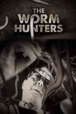 Watch The Worm Hunters Movie2k