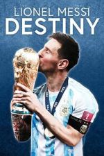 Watch Lionel Messi: Destiny (TV Special 2023) Movie2k