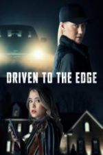 Watch Driven to the Edge Movie2k