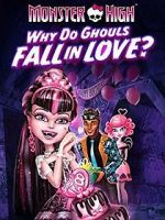 Watch Monster High: Why Do Ghouls Fall in Love? Movie2k