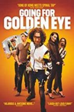 Watch Going for Golden Eye Movie2k