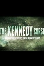 Watch The Kennedy Curse: An Unauthorized Story on the Kennedys Movie2k
