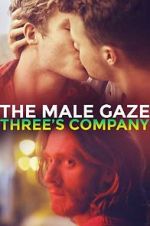 Watch The Male Gaze: Three\'s Company Movie2k