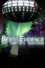 Watch Best Evidence: Top 10 UFO Sightings Movie2k