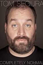 Watch Tom Segura: Completely Normal Movie2k