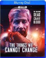 Watch The Things We Cannot Change Movie2k