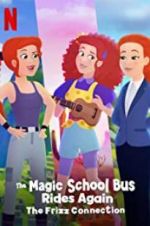 Watch The Magic School Bus Rides Again: The Frizz Connection Movie2k