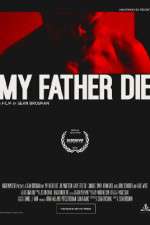 Watch My Father Die Movie2k