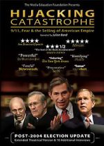 Watch Hijacking Catastrophe: 9/11, Fear & the Selling of American Empire Movie2k