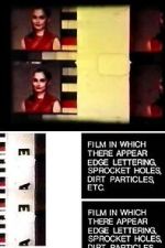 Watch Film in Which There Appear Edge Lettering, Sprocket Holes, Dirt Particles, Etc. (Short 1966) Movie2k
