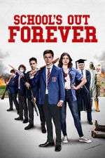 Watch School\'s Out Forever Movie2k