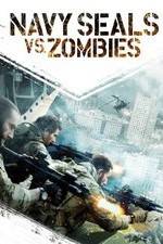 Watch Navy Seals vs. Zombies Movie2k