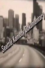 Watch Seattle Komedy Dokumentary Movie2k