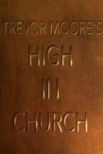 Watch Trevor Moore: High in Church Movie2k