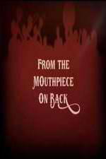 Watch From the Mouthpiece on Back Movie2k