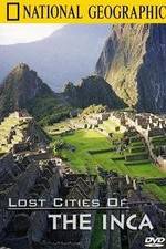 Watch The Lost Cities of the Incas Movie2k