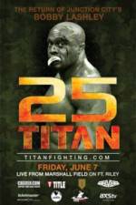 Watch Titan Fighting Championship 25: Kevin Asplund vs. Bobby Lashley Movie2k