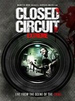 Watch Closed Circuit Extreme Movie2k