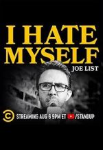 Watch Joe List: I Hate Myself Movie2k