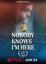 Watch Nobody Knows I\'m Here Movie2k