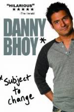 Watch Danny Bhoy: Subject to Change Movie2k