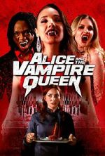 Watch Alice and the Vampire Queen Movie2k