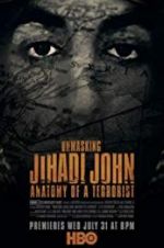 Watch Unmasking Jihadi John Anatomy of a Terrorist Movie2k