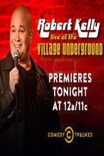 Watch Robert Kelly: Live at the Village Underground Movie2k