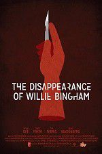 Watch The Disappearance of Willie Bingham Movie2k