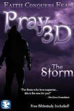 Watch Pray 3D: The Storm Movie2k