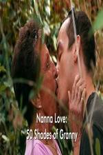 Watch Nanna Love: 50 Shades of Granny Movie2k