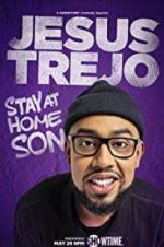 Watch Jesus Trejo: Stay at Home Son Movie2k